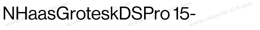 NHaasGroteskDSPro 15字体转换